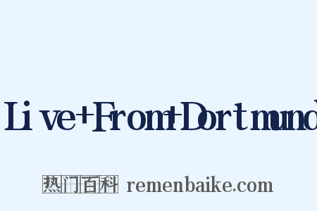 Live+From+Dortmund是什么意思的图片